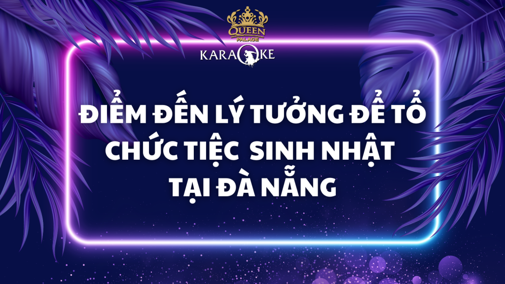 tổ chức tiệc sinh nhật
