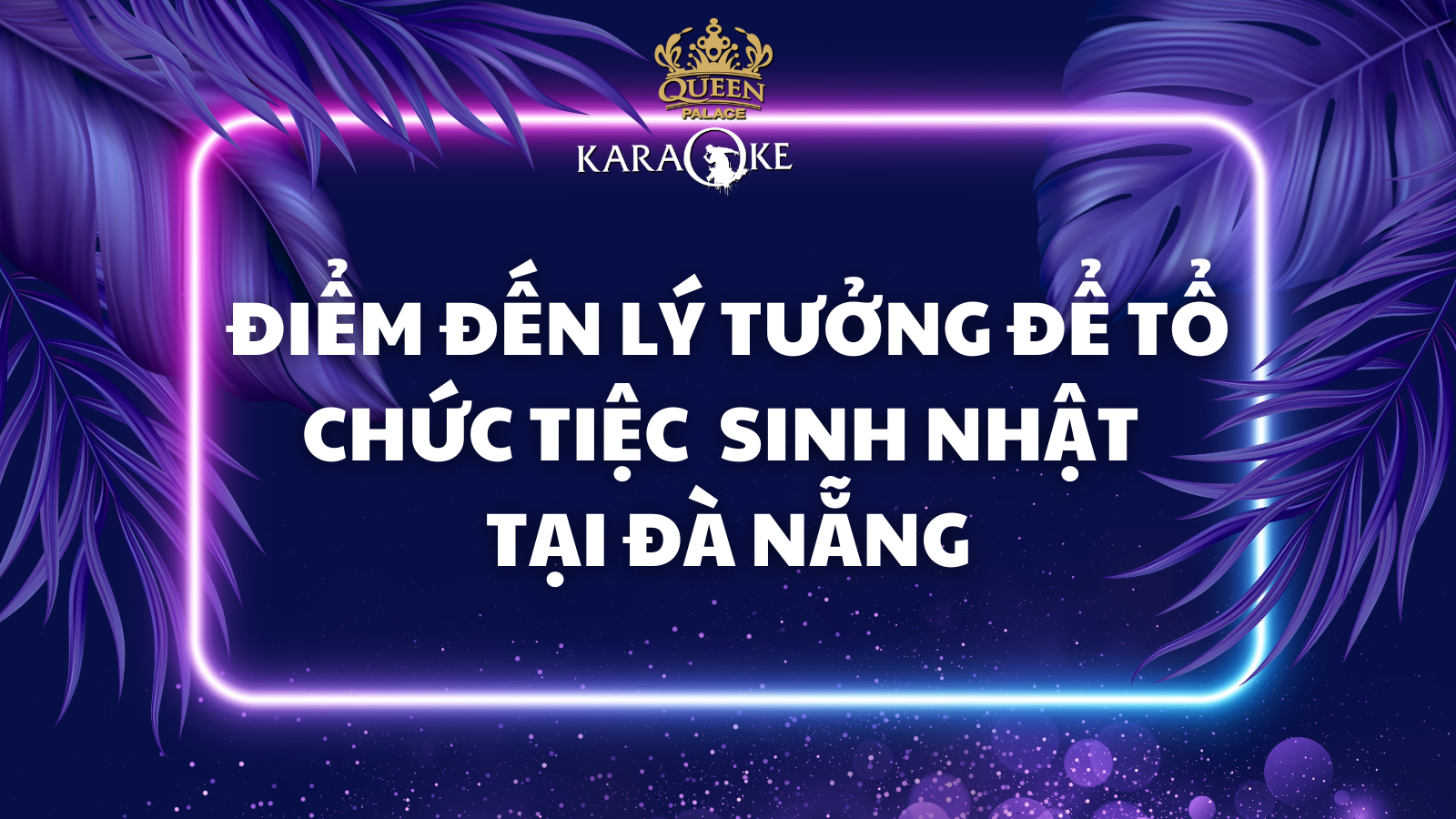 Địa Điểm Tổ Chức Sinh Nhật Đà Nẵng